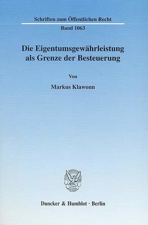 Die Eigentumsgewährleistung als Grenze der Besteuerung. von Klawonn,  Markus