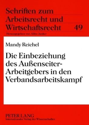 Die Einbeziehung des Außenseiter-Arbeitgebers in den Verbandsarbeitskampf von Reichel,  Mandy