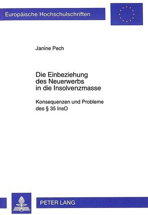 Die Einbeziehung des Neuerwerbs in die Insolvenzmasse von Pech,  Janine