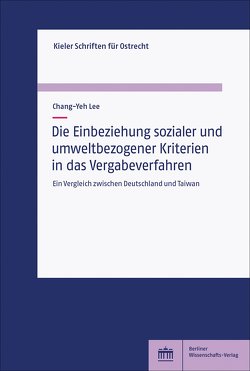 Die Einbeziehung sozialer und umweltbezogener Kriterien in das Vergabeverfahren von Lee,  Chang-Yeh