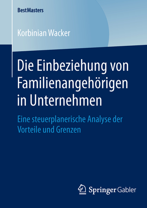 Die Einbeziehung von Familienangehörigen in Unternehmen von Wacker,  Korbinian