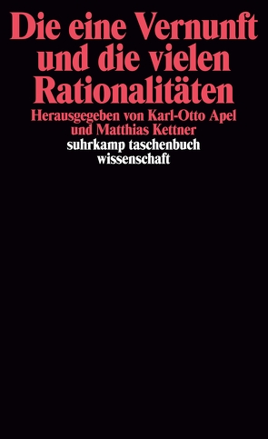 Die eine Vernunft und die vielen Rationalitäten von Apel,  Karl-Otto, Junker,  Iris, Kettner,  Matthias