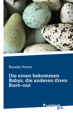 Die einen bekommen Babys, die anderen ihren Burn-out von Veren,  Rosalie