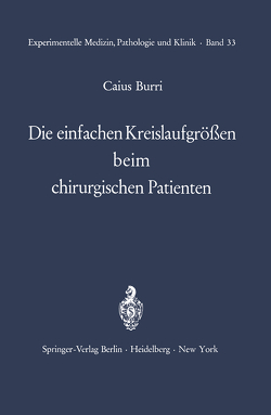 Die einfachen Kreislaufgrößen beim chirurgischen Patienten von Burri,  C.