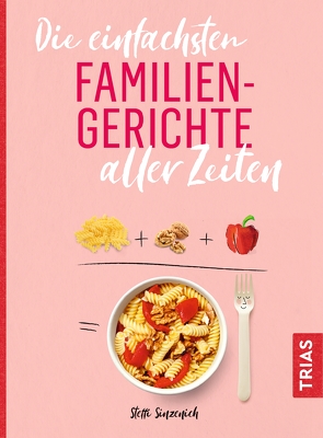 Die einfachsten Familiengerichte aller Zeiten von Sinzenich,  Steffi