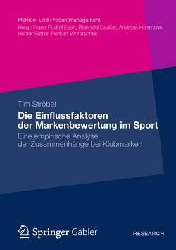 Die Einflussfaktoren der Markenbewertung im Sport von Ströbel,  Tim