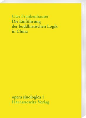 Die Einführung der buddhistischen Logik in China von Frankenhauser,  Uwe