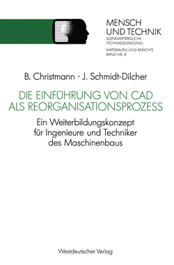 Die Einführung von CAD als Reorganisationsprozeß von Christmann,  Bernhard, Schmidt-Dilcher,  Jürgen