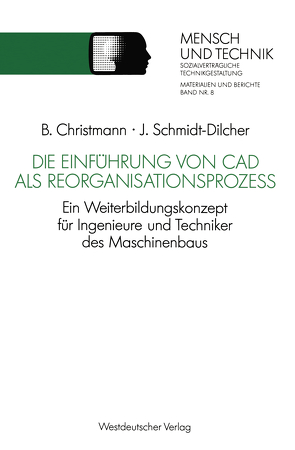 Die Einführung von CAD als Reorganisationsprozeß von Christmann,  Bernhard, Schmidt-Dilcher,  Jürgen