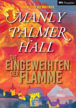 Die Eingeweihten der Flamme von Deix,  Jimmy, Hall,  Manly Palmer