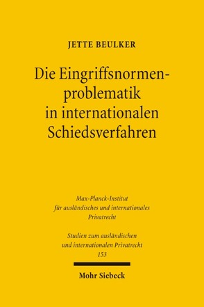 Die Eingriffsnormenproblematik in internationalen Schiedsverfahren von Beulker,  Jette