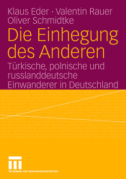 Die Einhegung des Anderen von Dereje,  Cornelia, Eder,  Klaus, Morgenthaler,  Beatrice, Naumann,  Ingela, Pichler,  Edith, Rauer,  Valentin, Schmidtke,  Oliver