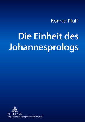 Die Einheit des Johannesprologs von Pfuff,  Konrad