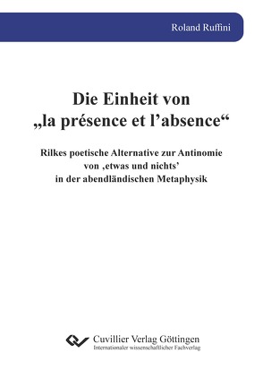 Die Einheit von „la présence et l’absence“ von Ruffini,  Roland