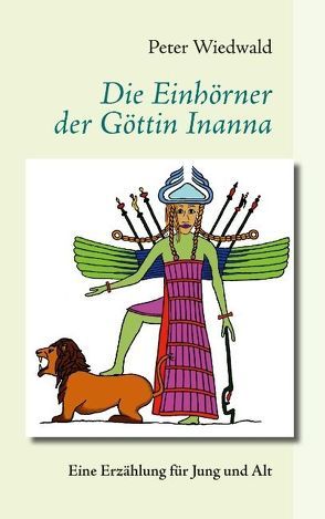 Die Einhörner der Göttin Inanna von Wiedwald,  Peter