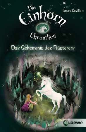 Die Einhornchroniken 2 – Das Geheimnis des Flüsterers von Coville,  Bruce, Mannchen,  Nadine