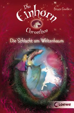 Die Einhornchroniken 3 – Die Schlacht am Weltenbaum von Coville,  Bruce, Karl,  Elke