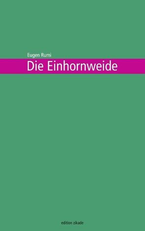 Die Einhornweide von Rumi,  Eugen