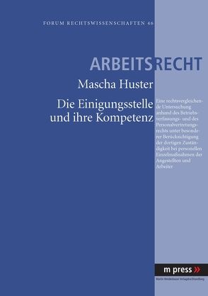 Die Einigungsstelle und ihre Kompetenz von Huster,  Mascha