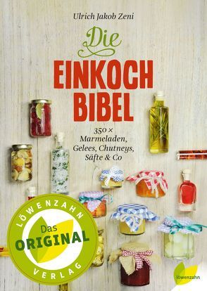 Die Einkoch-Bibel von Zeni,  Ulrich Jakob