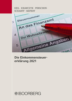 Die Einkommensteuererklärung 2021 von Keil,  Manfred, Krawczyk,  Frank, Perschon,  Markus, Scharff,  Kai, Seifert,  Michael