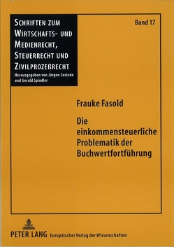 Die einkommensteuerliche Problematik der Buchwertfortführung von Schulmeister,  Frauke