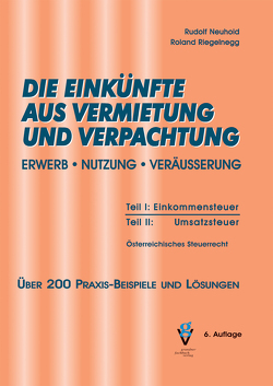 DIE EINKÜNFTE AUS VERMIETUNG UND VERPACHTUNG von Neuhold,  Rudolf, Riegelnegg,  Roland