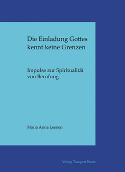 Die Einladung Gottes kennt keine Grenzen von Leenen,  Maria Anna