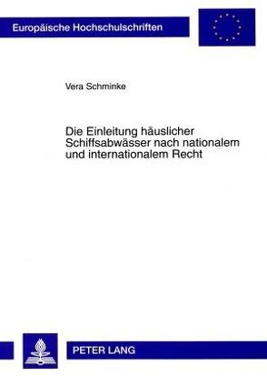 Die Einleitung häuslicher Schiffsabwässer nach nationalem und internationalem Recht von Onstein,  Vera