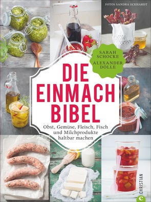 Die Einmach-Bibel von Eckhardt,  Sandra, Sarah Schocke,  Alexander Dölle und