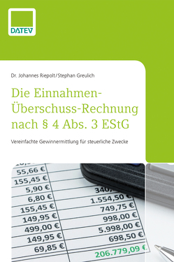 Die Einnahmen-Überschuss-Rechnung nach § 4 Abs. 3 EStG von Greulich ,  Stephan, Riepolt,  Johannes