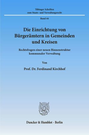 Die Einrichtung von Bürgerämtern in Gemeinden und Kreisen. von Kirchhof,  Ferdinand