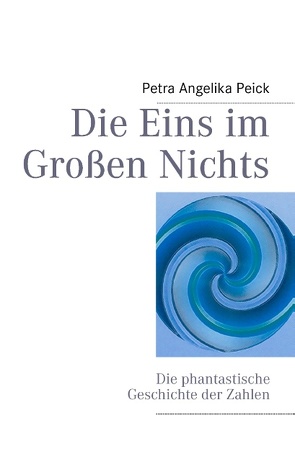 Die Eins im Großen Nichts von Peick,  Petra Angelika