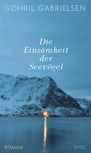 Die Einsamkeit der Seevögel von Gabrielsen,  Gøhril, Granz,  Hanna