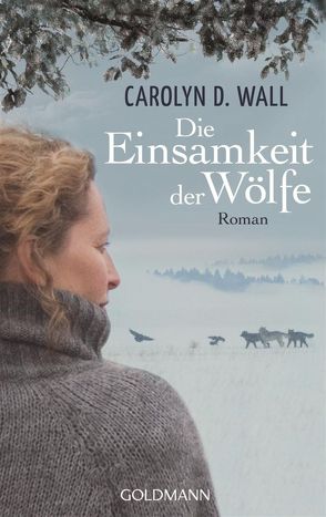 Die Einsamkeit der Wölfe von Schmidt,  Sibylle, Wall,  Carolyn D.