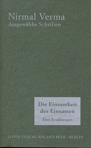 Die Einsamkeit des Einsamen von Bauhaus-Lötzke,  Hannelore, Beer,  Roland, Lotz,  Barbara, Verma,  Nirmal