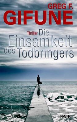 Die Einsamkeit des Todbringers von Gifune,  Greg F.