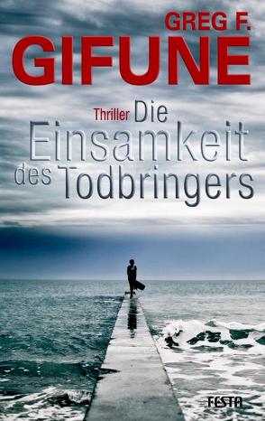 Die Einsamkeit des Todbringers von Gifune,  Greg F.