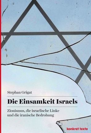 Die Einsamkeit Israels von Grigat,  Stephan