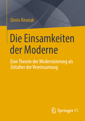 Die Einsamkeiten der Moderne von Newiak,  Denis