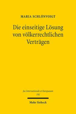 Die einseitige Lösung von völkerrechtlichen Verträgen von Schlönvoigt,  Maria