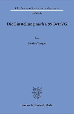 Die Einstellung nach § 99 BetrVG. von Traeger,  Sabrina