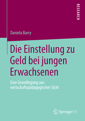 Die Einstellung zu Geld bei jungen Erwachsenen von Barry,  Daniela