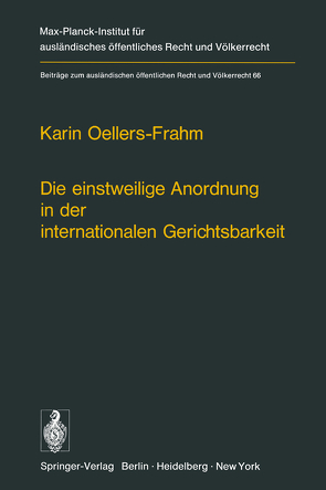 Die einstweilige Anordnung in der internationalen Gerichtsbarkeit von Oellers-Frahm,  K.