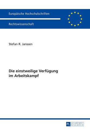 Die einstweilige Verfügung im Arbeitskampf von Janssen,  Stefan