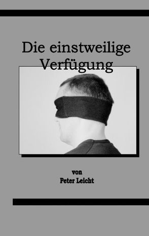 Die einstweilige Verfügung von Leicht,  Peter