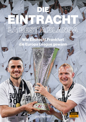 Die Eintracht – La Bestia Blanca von Heinisch,  Jörg