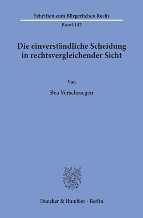 Die einverständliche Scheidung in rechtsvergleichender Sicht. von Verschraegen,  Bea