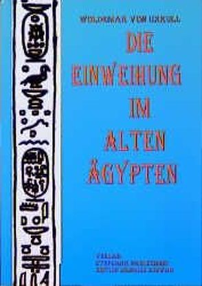 Die Einweihung im alten Ägypten von Uxkull,  Woldemar von