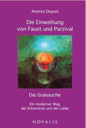 Die Einweihung von Faust und Parzival von Dupuis,  Aminta, Gray,  Martin